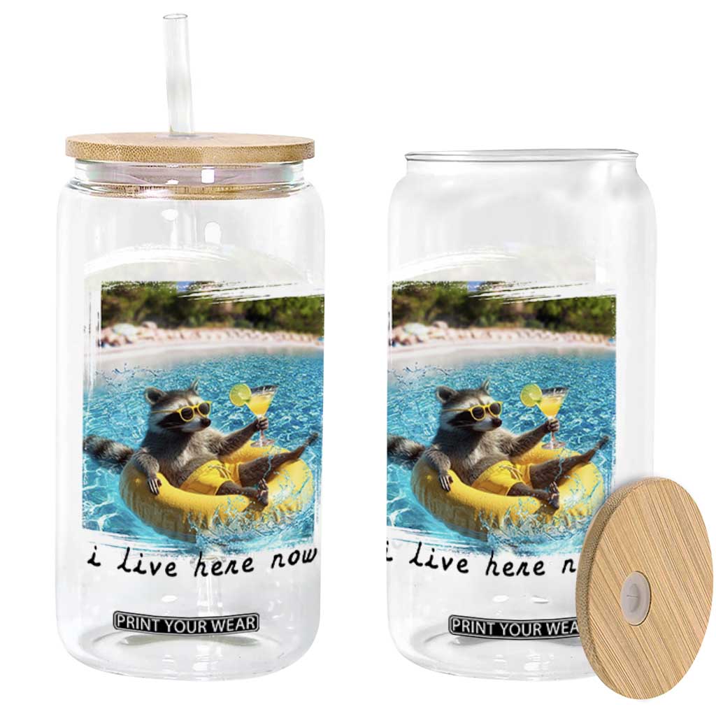 I Live Here Now Raccoon Glass Can Funny Summer Vacation Meme TS14 Print Your Wear