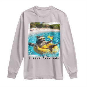 I Live Here Now Raccoon Long Sleeve Shirt Funny Summer Vacation Meme TS14 Ice Gray Print Your Wear
