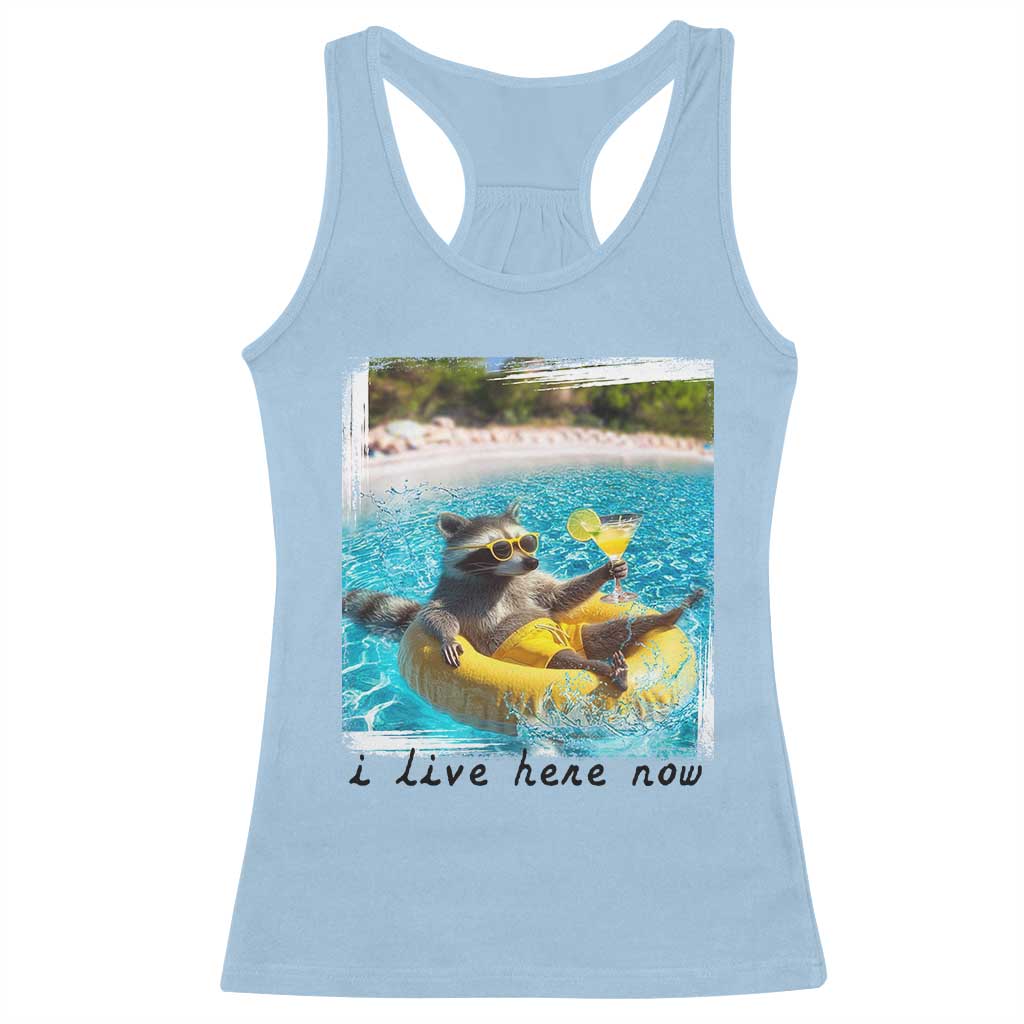 I Live Here Now Raccoon Racerback Tank Top Funny Summer Vacation Meme TS14 Light Blue Print Your Wear