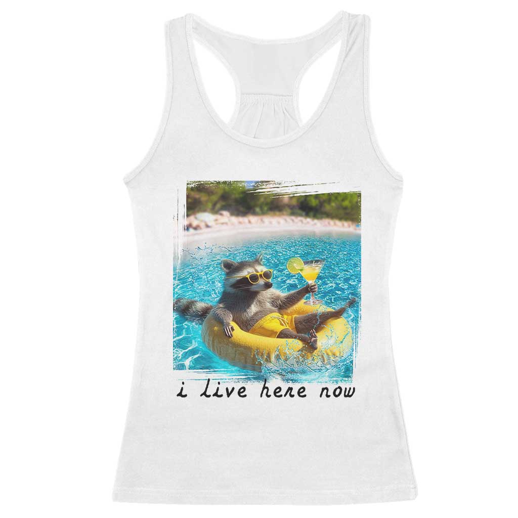 I Live Here Now Raccoon Racerback Tank Top Funny Summer Vacation Meme TS14 White Print Your Wear