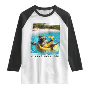 I Live Here Now Raccoon Raglan Shirt Funny Summer Vacation Meme TS14 White Black Print Your Wear