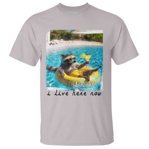 I Live Here Now Raccoon T Shirt Funny Summer Vacation Meme TS14 Ice Gray Print Your Wear