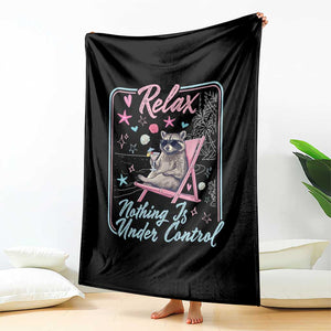 Relax Nothing Is Under Control Throw Blanket Chill Raccoon Beach Vacation Gift TS14 Print Your Wear