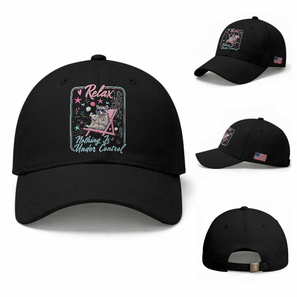 Relax Nothing Is Under Control Baseball Cap Chill Raccoon Beach Vacation Gift TS14 Baseball Cap Universal Fit Black Print Your Wear