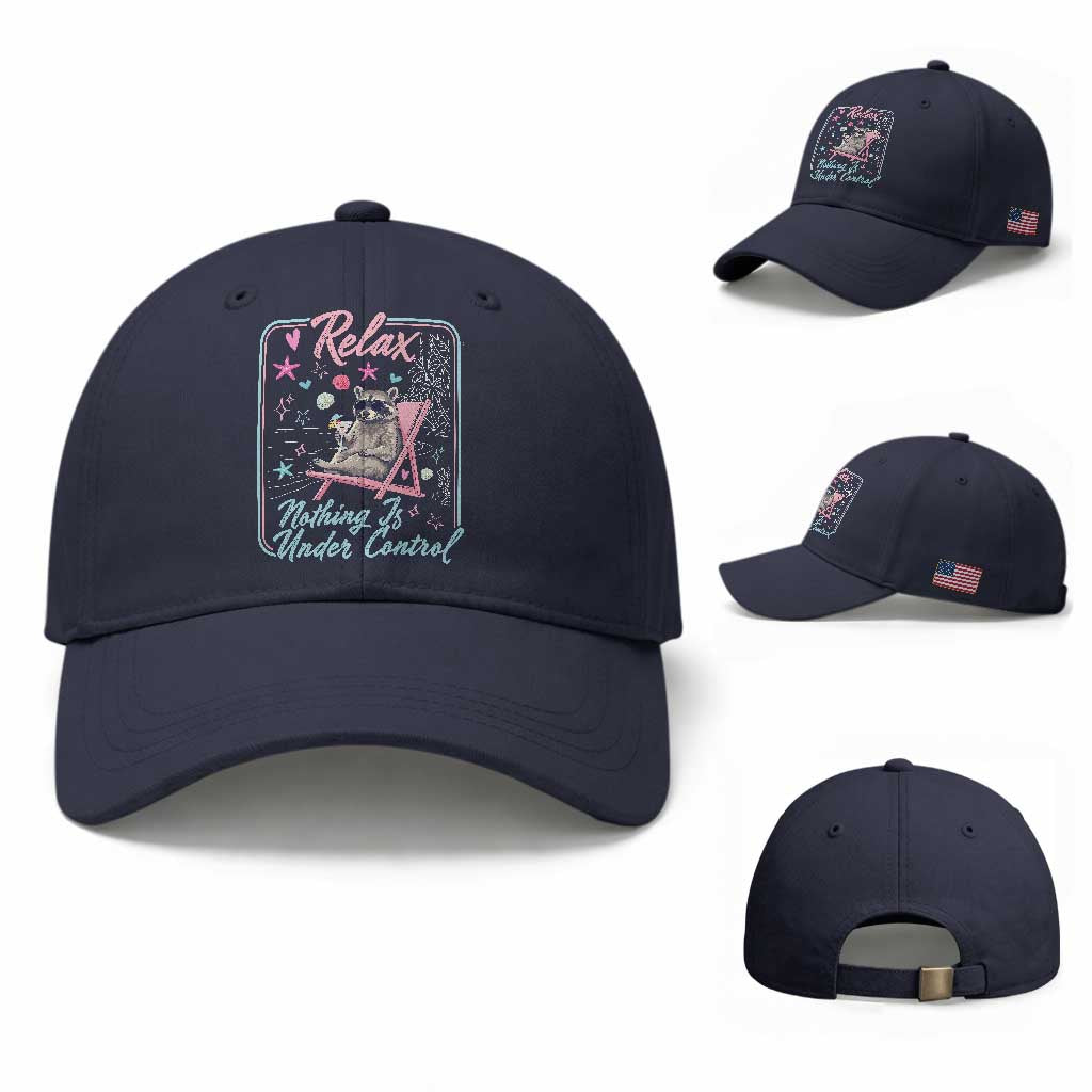Relax Nothing Is Under Control Baseball Cap Chill Raccoon Beach Vacation Gift TS14 Baseball Cap Universal Fit Navy Print Your Wear