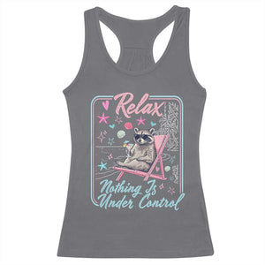 Relax Nothing Is Under Control Racerback Tank Top Chill Raccoon Beach Vacation Gift TS14 Charcoal Print Your Wear