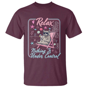 Relax Nothing Is Under Control T Shirt Chill Raccoon Beach Vacation Gift TS14 Maroon Print Your Wear