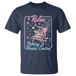 Relax Nothing Is Under Control T Shirt Chill Raccoon Beach Vacation Gift TS14 Navy Print Your Wear