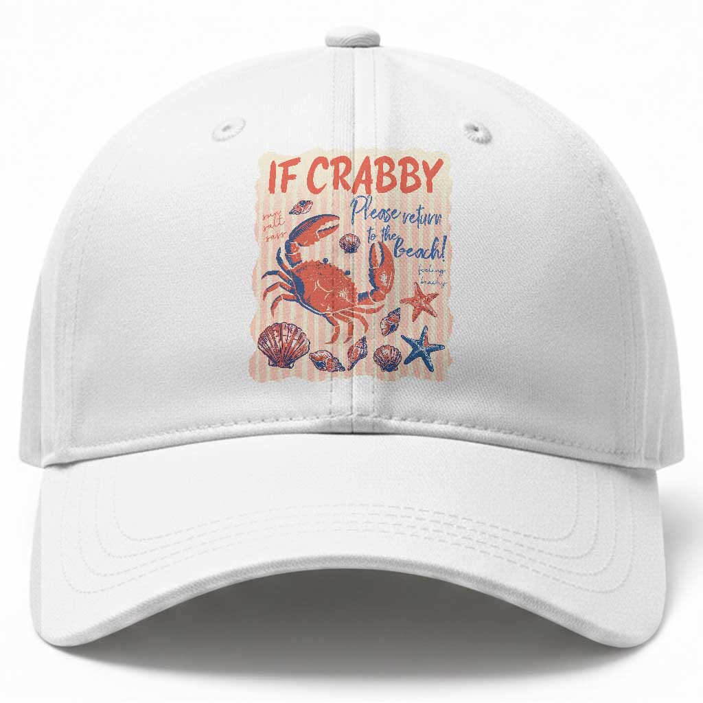 If Crabby Please Return To The Beach Baseball Cap Funny Crab Summer Vibes TS14 Print Your Wear
