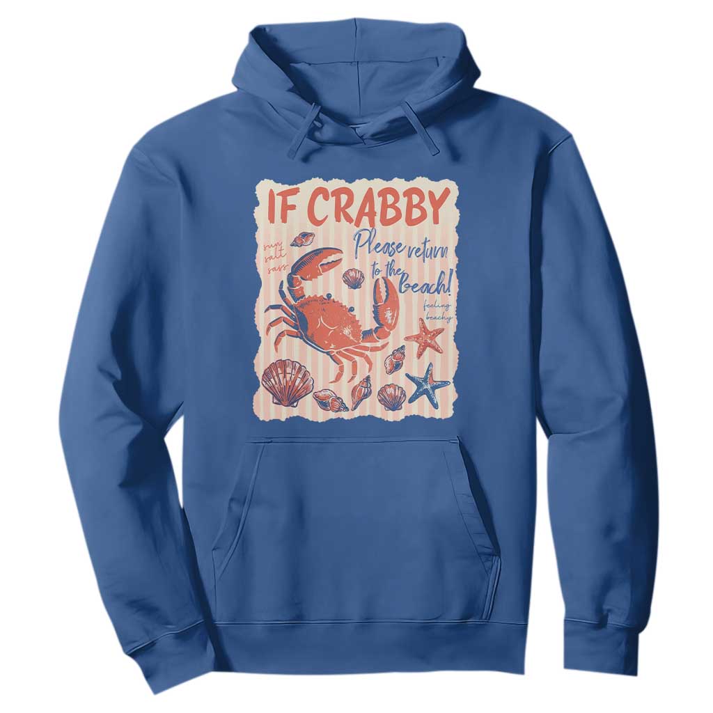 If Crabby Please Return To The Beach Hoodie Funny Crab Summer Vibes TS14 Royal Blue Print Your Wear
