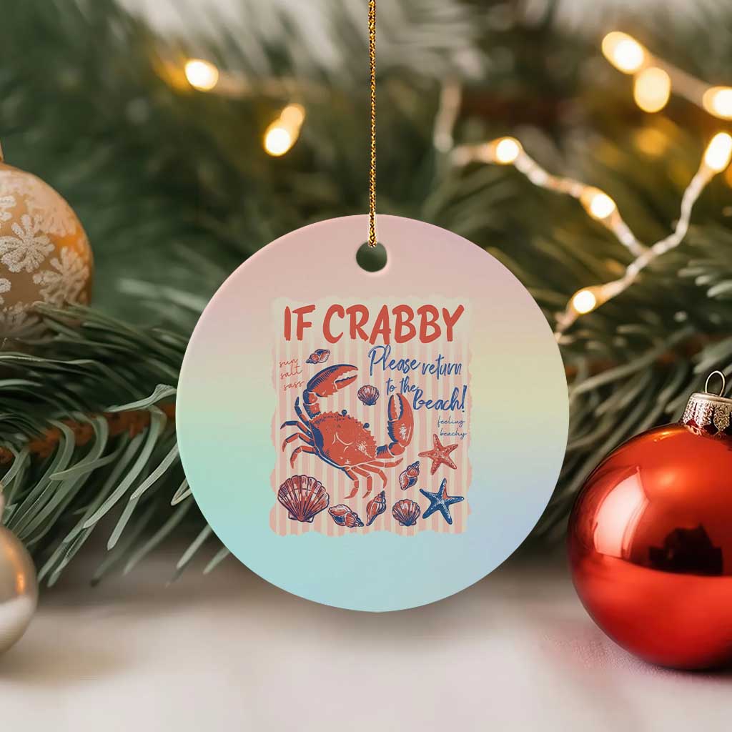 If Crabby Please Return To The Beach Ceramic Ornament Funny Crab Summer Vibes TS14 1pc Pastel Print Your Wear