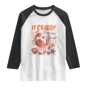 If Crabby Please Return To The Beach Raglan Shirt Funny Crab Summer Vibes TS14 White Black Print Your Wear