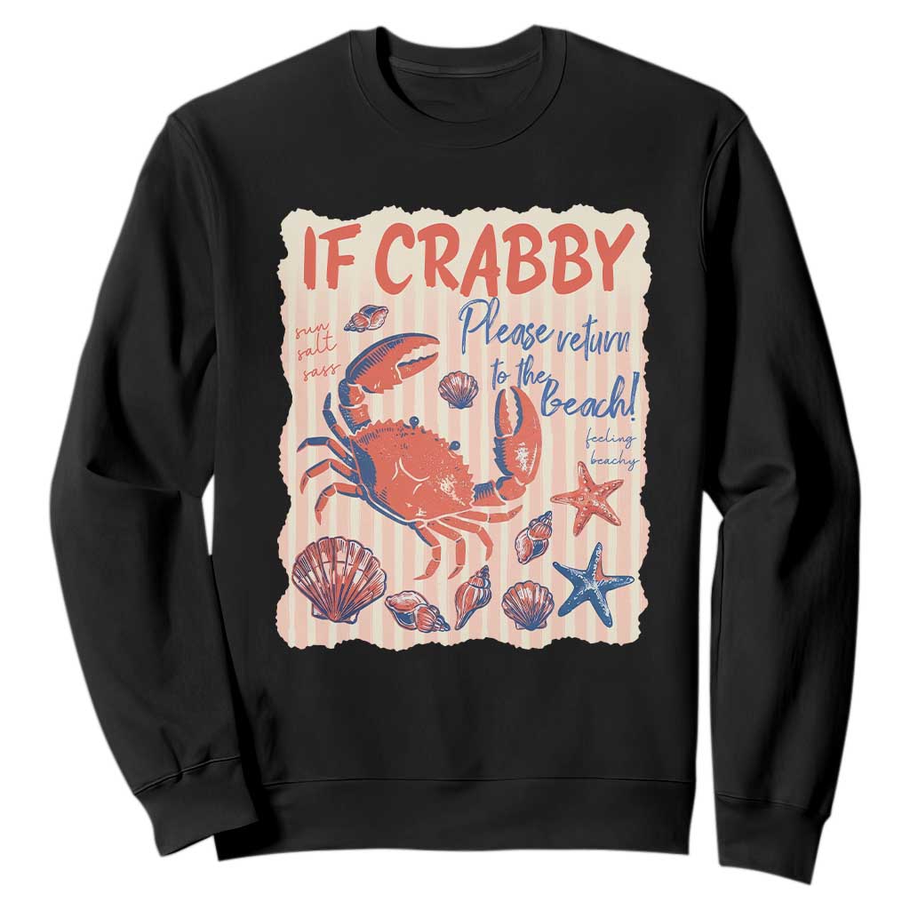 If Crabby Please Return To The Beach Sweatshirt Funny Crab Summer Vibes TS14 Black Print Your Wear