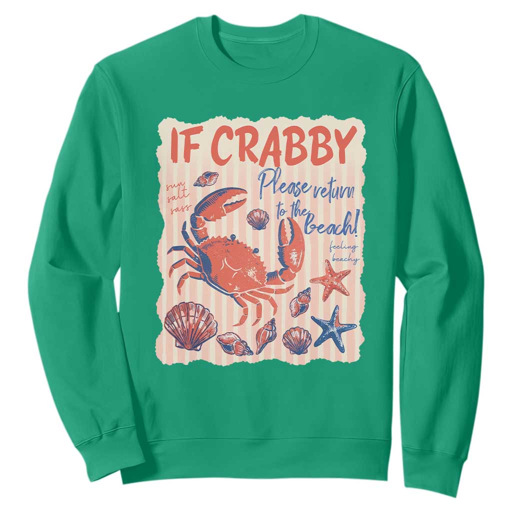 If Crabby Please Return To The Beach Sweatshirt Funny Crab Summer Vibes TS14 Irish Green Print Your Wear