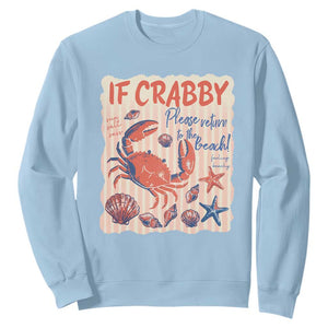 If Crabby Please Return To The Beach Sweatshirt Funny Crab Summer Vibes TS14 Light Blue Print Your Wear