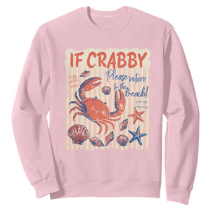 If Crabby Please Return To The Beach Sweatshirt Funny Crab Summer Vibes TS14 Light Pink Print Your Wear