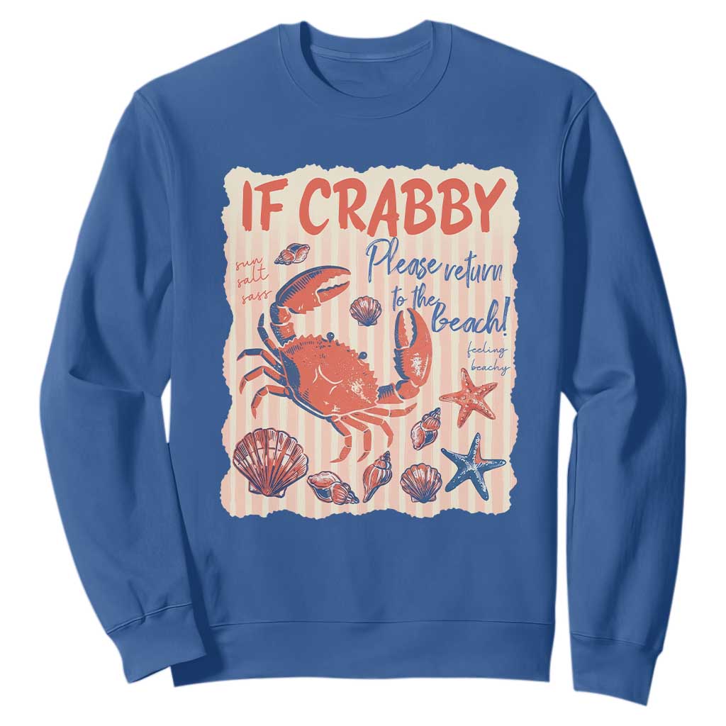 If Crabby Please Return To The Beach Sweatshirt Funny Crab Summer Vibes TS14 Royal Blue Print Your Wear