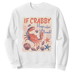 If Crabby Please Return To The Beach Sweatshirt Funny Crab Summer Vibes TS14 White Print Your Wear