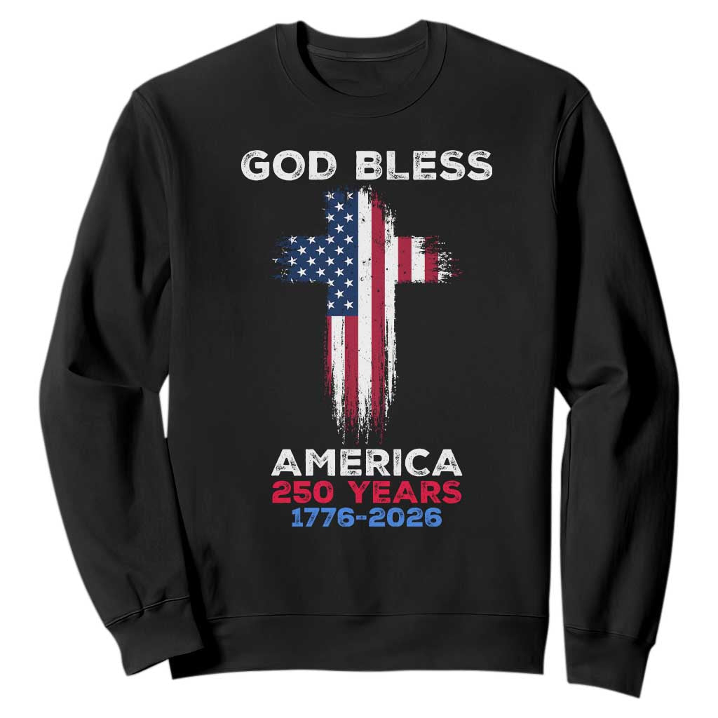 God Bless America 250 Years 1776-2026 Sweatshirt Christian Cross Flag TS14 Black Print Your Wear