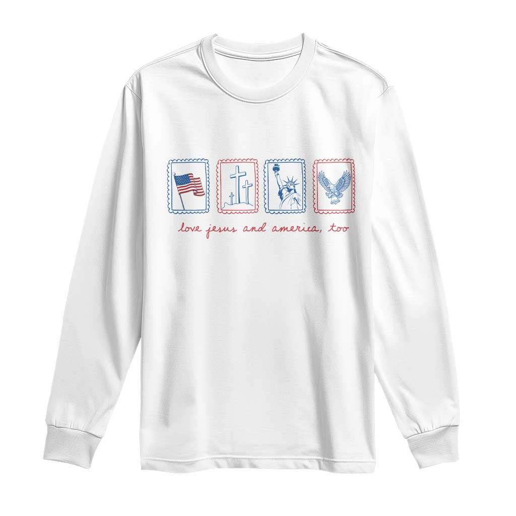 Loves Jesus and America Too Long Sleeve Shirt 4th of July Christian TS14 White Print Your Wear