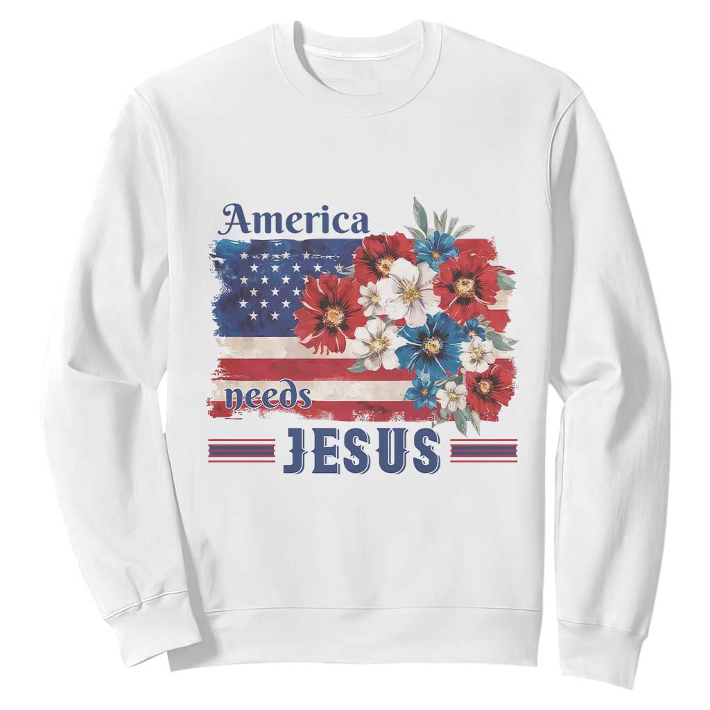 America Needs Jesus Sweatshirt Christian Floral US Flag 4th of July TS14 White Print Your Wear