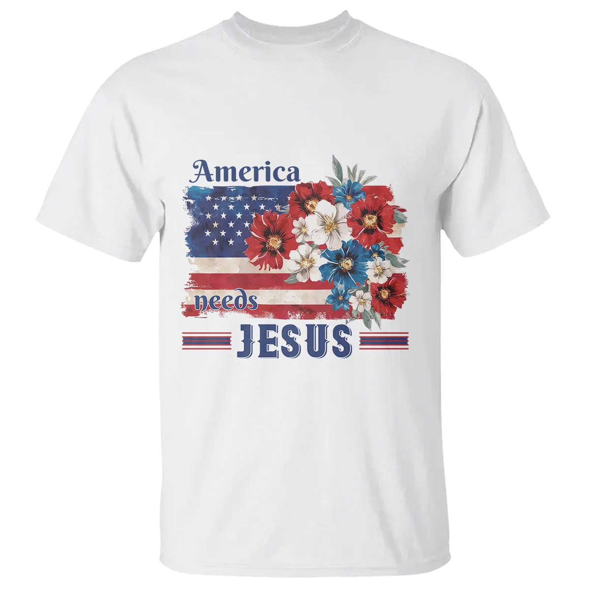 America Needs Jesus T Shirt Christian Floral US Flag 4th of July TS14 White Print Your Wear