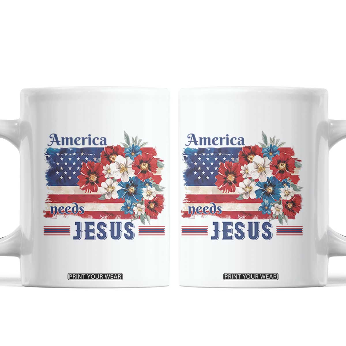 America Needs Jesus Coffee Mug Christian Floral US Flag 4th of July TS14 White Print Your Wear
