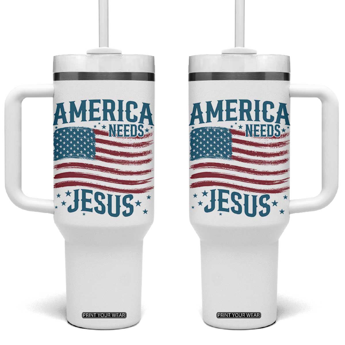 America Needs Jesus Tumbler With Handle 4th of July Christian TS14 One Size: 40 oz White Print Your Wear
