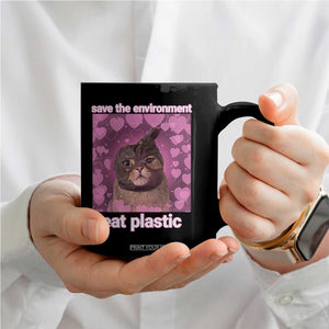 Save The Environment Eat Plastic Coffee Mug Funny Cute Cat Meme TS14 Print Your Wear