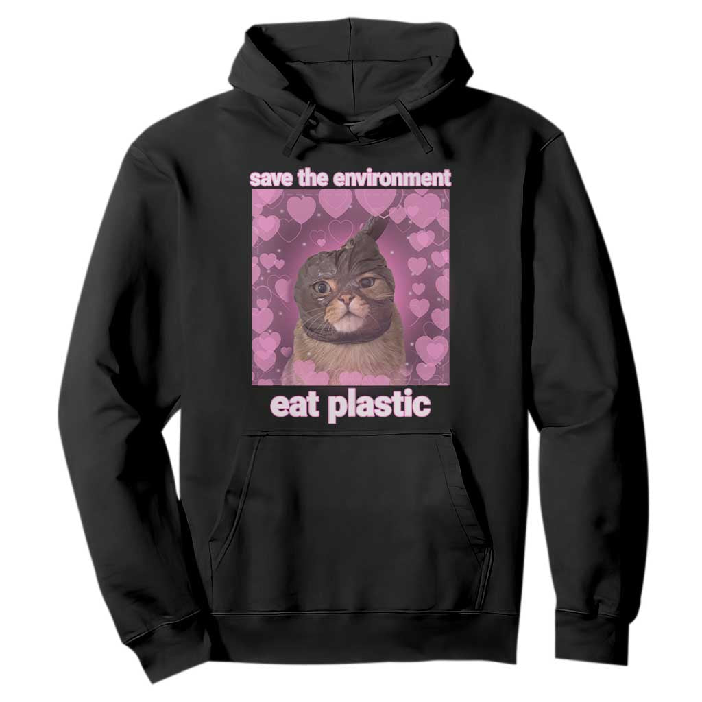 Save The Environment Eat Plastic Hoodie Funny Cute Cat Meme TS14 Black Print Your Wear