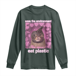 Save The Environment Eat Plastic Long Sleeve Shirt Funny Cute Cat Meme TS14 Dark Forest Green Print Your Wear