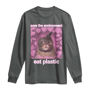 Save The Environment Eat Plastic Long Sleeve Shirt Funny Cute Cat Meme TS14 Dark Heather Print Your Wear