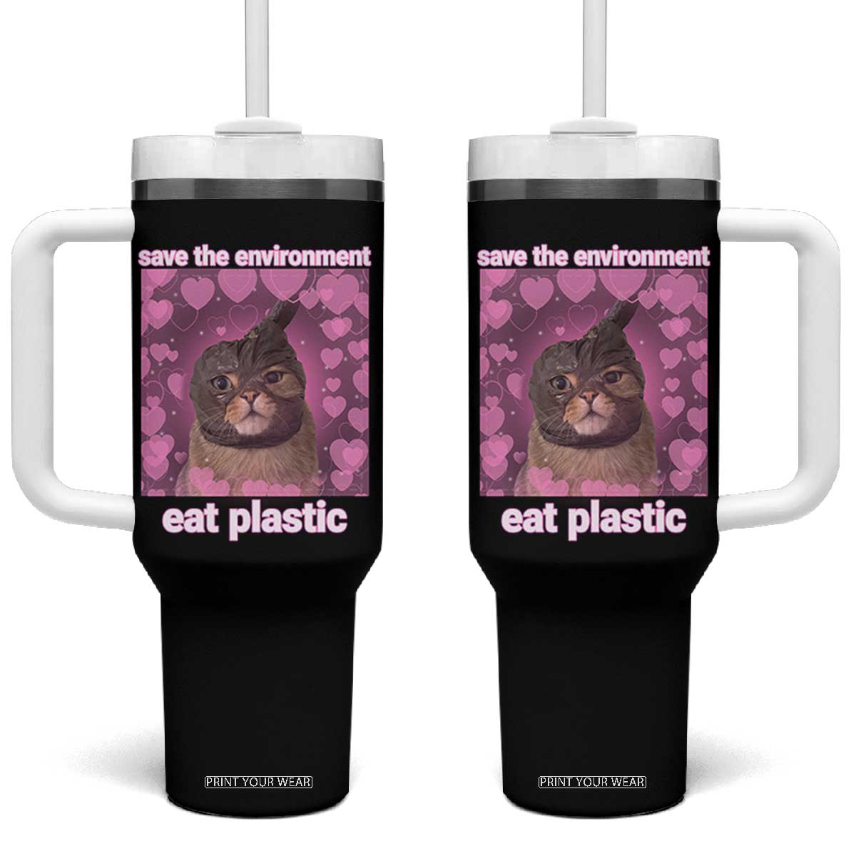 Save The Environment Eat Plastic Tumbler With Handle Funny Cute Cat Meme TS14 One Size: 40 oz Black Print Your Wear