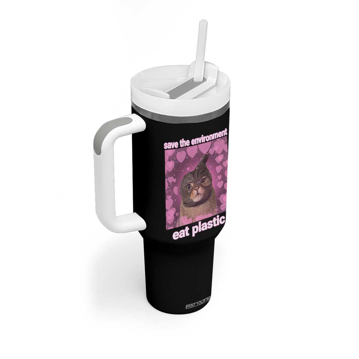Save The Environment Eat Plastic Tumbler With Handle Funny Cute Cat Meme TS14 Print Your Wear