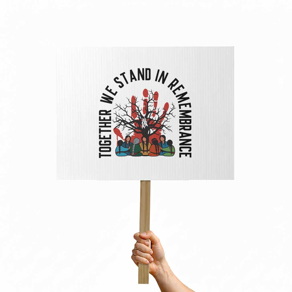 Native American Orange Unity Day Protest Sign Together We Stand In Remembrance TS14 Horizontal 18