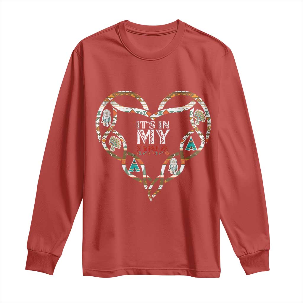 Native American Indian Long Sleeve Shirt It Is In My DNA TS14 Red Print Your Wear