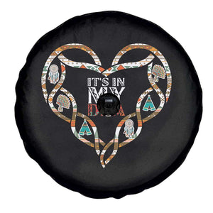 Native American Indian Spare Tire Cover It Is In My DNA TS14 Print Your Wear