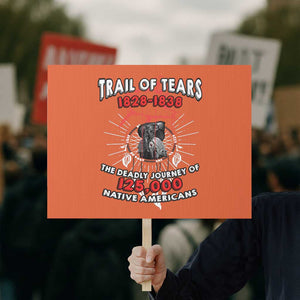 Native American Trail Of Tears Deadly Journey Protest Sign TS14 Horizontal 18" × 24" Orange Print Your Wear