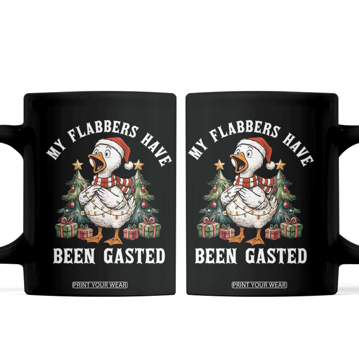 My Flabbers Have Been Gasted Coffee Mug Funny Goose Christmas TS14 Black Print Your Wear
