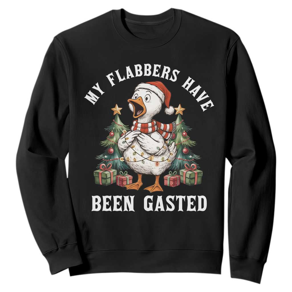 My Flabbers Have Been Gasted Sweatshirt Funny Goose Christmas TS14 Black Print Your Wear