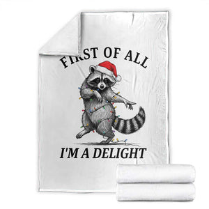 First Of All I Am A Delight Throw Blanket Funny Christmas Raccoon TS14 White Print Your Wear