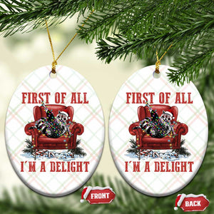 First Of All I Am A Delight Ceramic Ornament Funny Raccoon Christmas Meme TS14 Print Your Wear