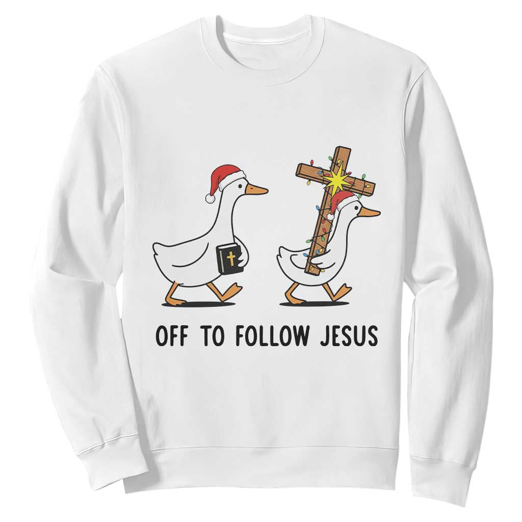 Christian Christmas Goose Sweatshirt Off To Follow Jesus TS14 White Print Your Wear