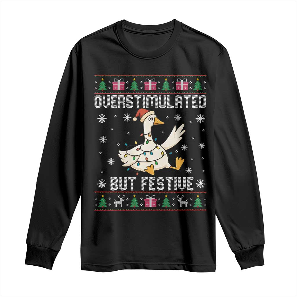 Funny Silly Goose Christmas Long Sleeve Shirt Overstimulated But Festive TS14 Black Print Your Wear