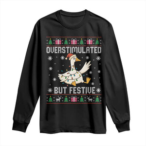 Funny Silly Goose Christmas Long Sleeve Shirt Overstimulated But Festive TS14 Black Print Your Wear