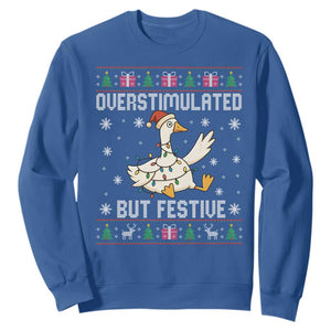 Funny Silly Goose Christmas Sweatshirt Overstimulated But Festive TS14 Royal Blue Print Your Wear