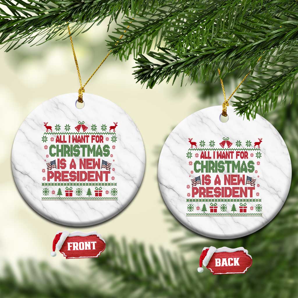 All I Want For Christmas Is A New President Ceramic Ornament Funny Democrat Christmas TS14 1pc White Marble Print Your Wear