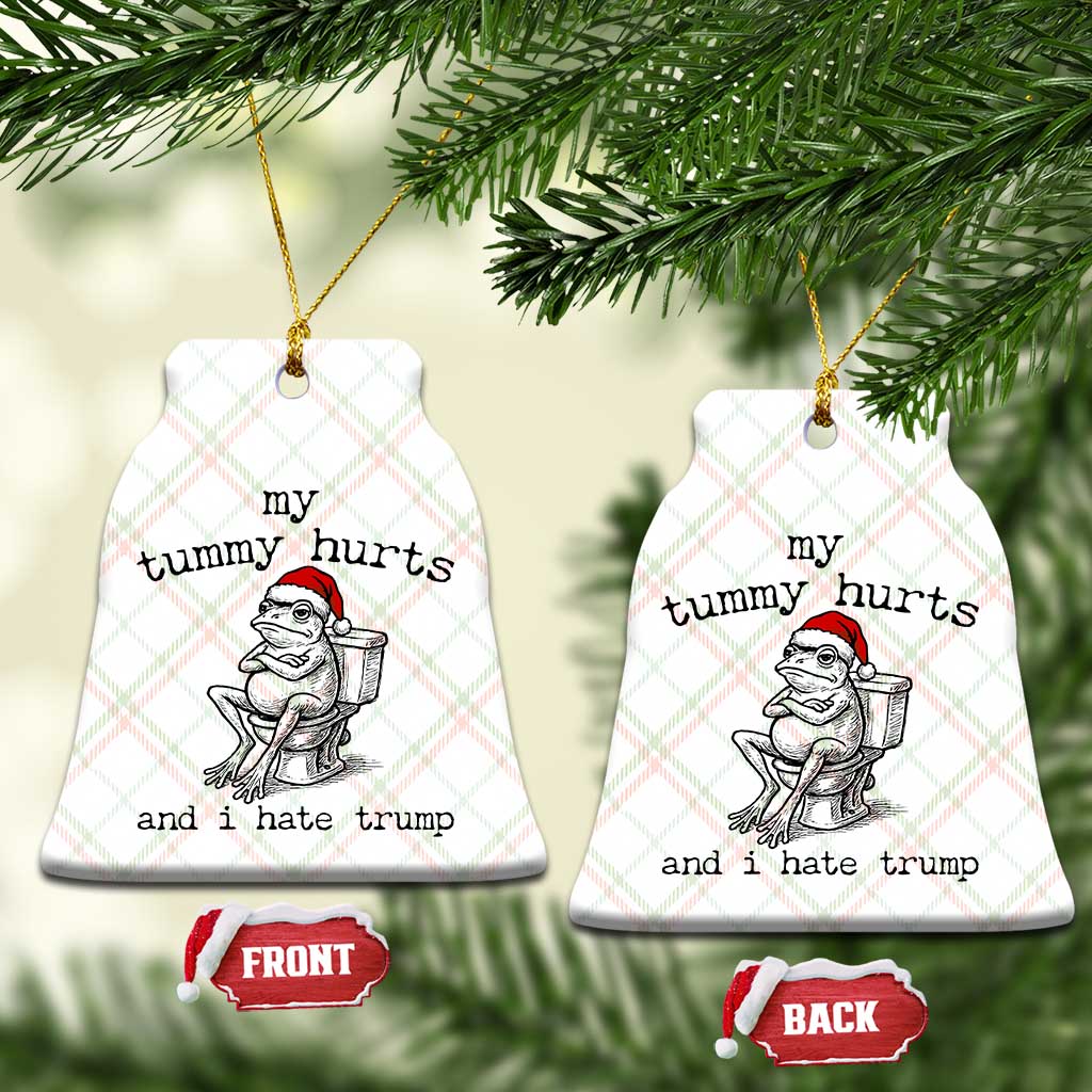 Funny Frog Christmas Ceramic Ornament My Tummy Hurts And I Hate Trump TS14 Print Your Wear