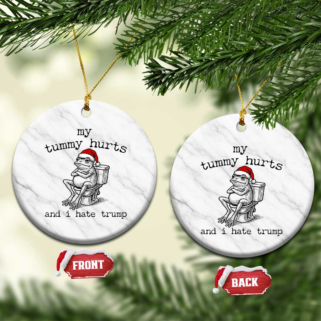Funny Frog Christmas Ceramic Ornament My Tummy Hurts And I Hate Trump TS14 1pc White Marble Print Your Wear