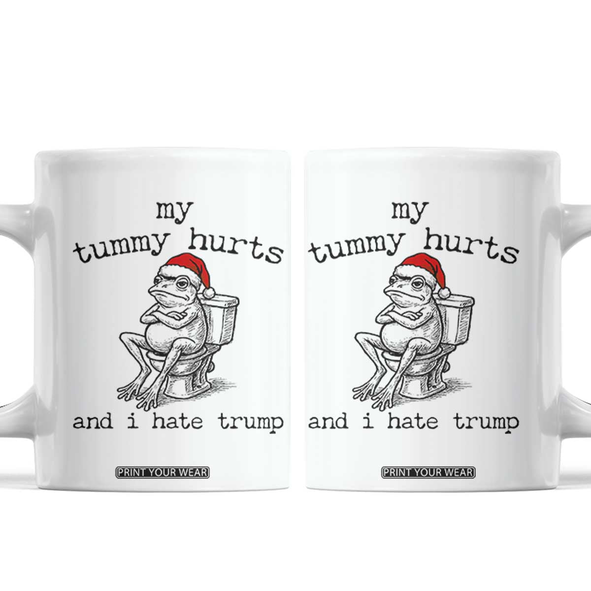 Funny Frog Christmas Coffee Mug My Tummy Hurts And I Hate Trump TS14 White Print Your Wear